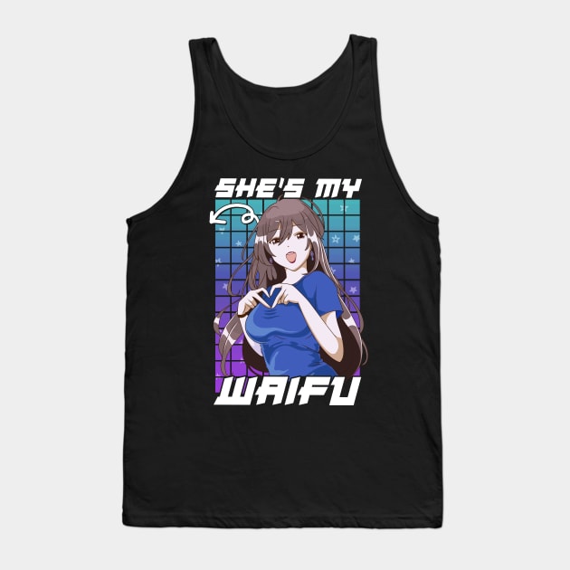 Cute She's My Waifu Anime Girl Kawaii Tank Top by theperfectpresents